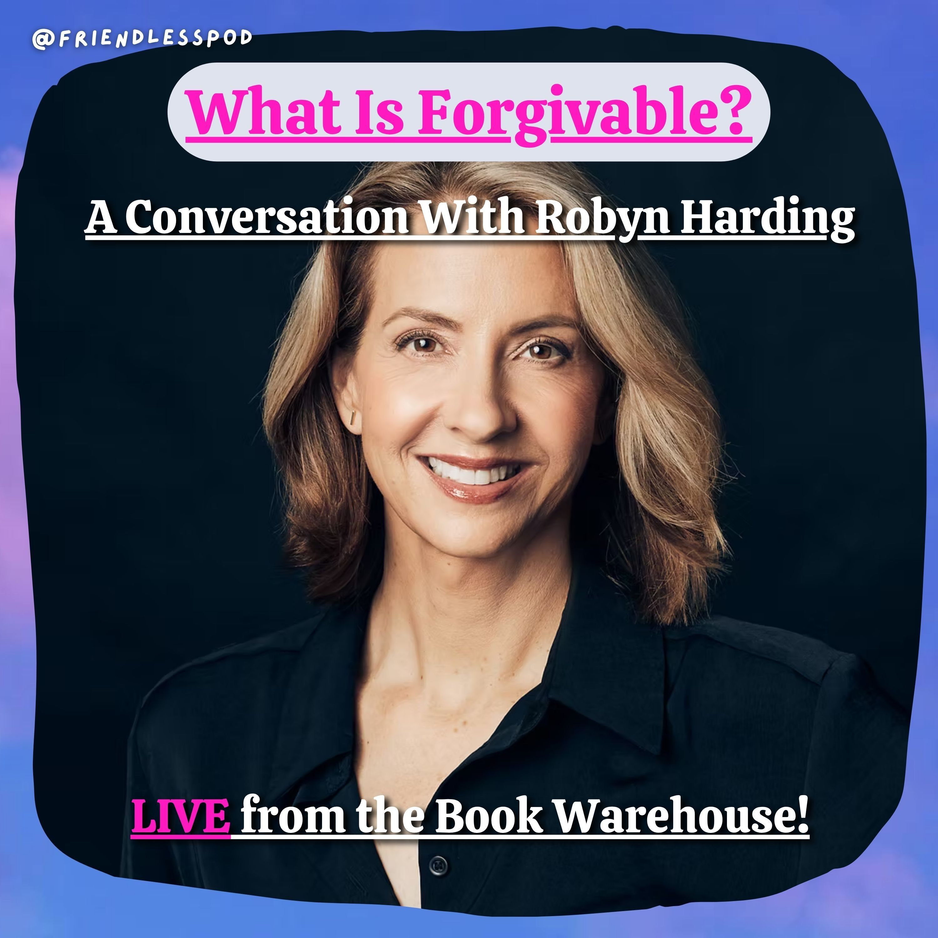 What Is Forgivable? A Conversation With Robyn Harding (Live from the Book Warehouse)
