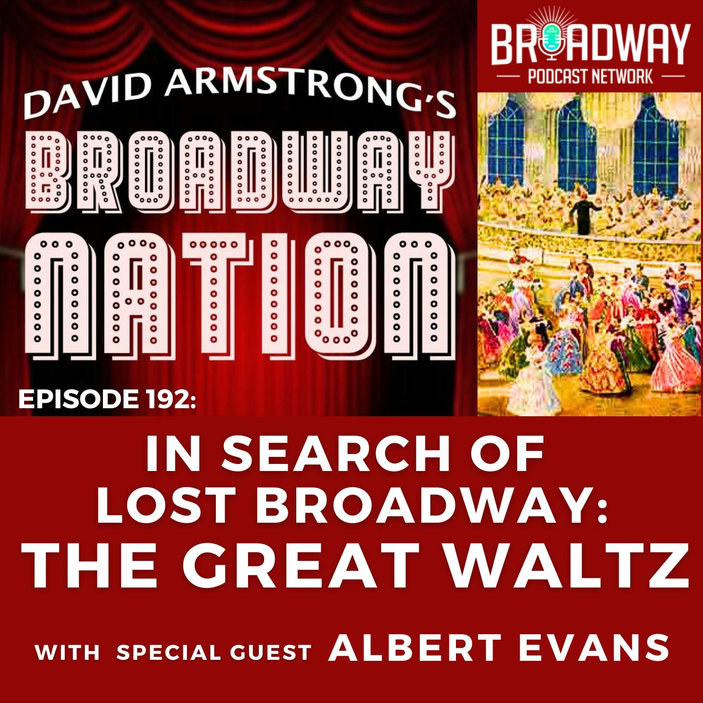 EP 192: IN SEARCH OF LOST BROADWAY — THE GREAT WALTZ