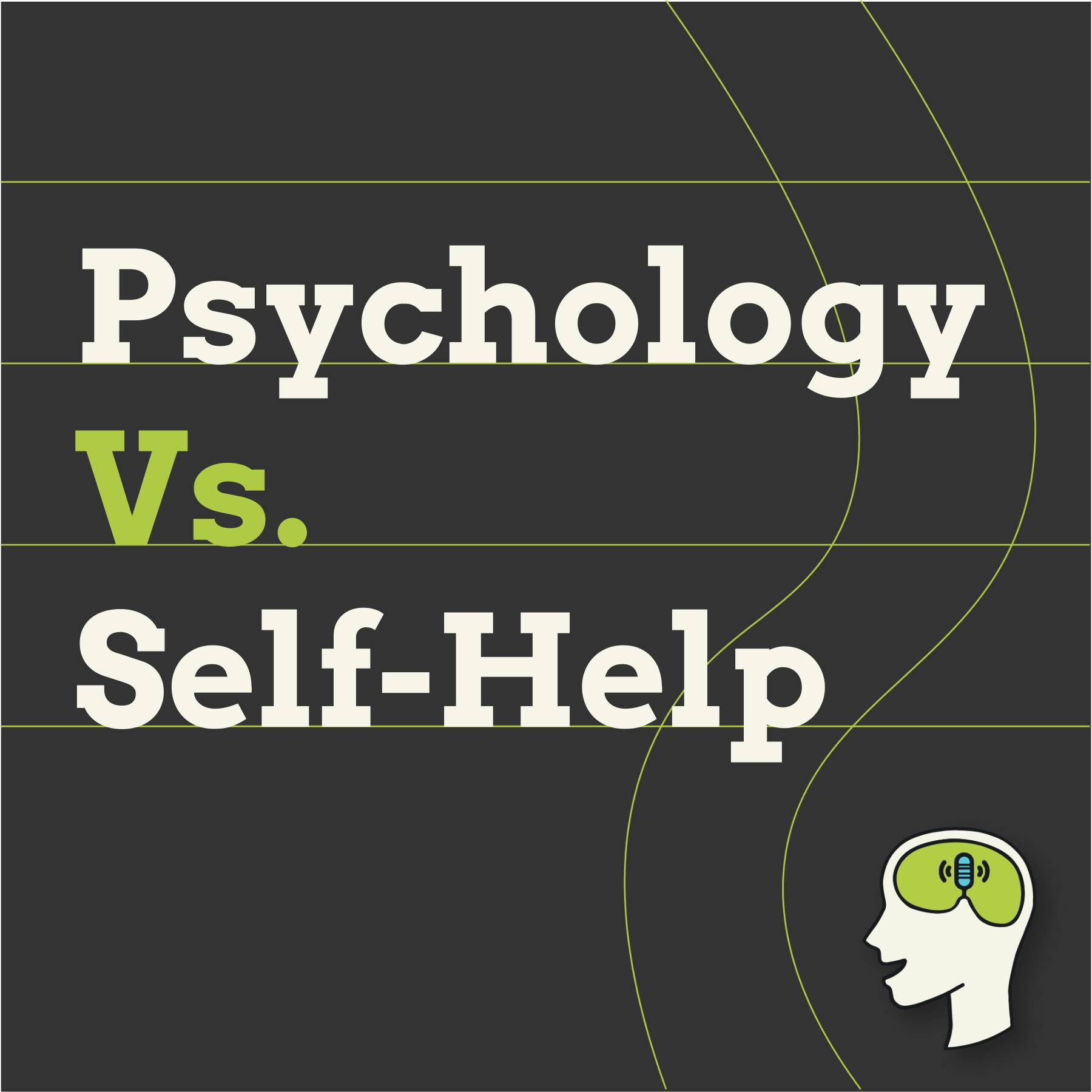 Self-Help Vs. Real-Help: How to Actually Improve Your Life
