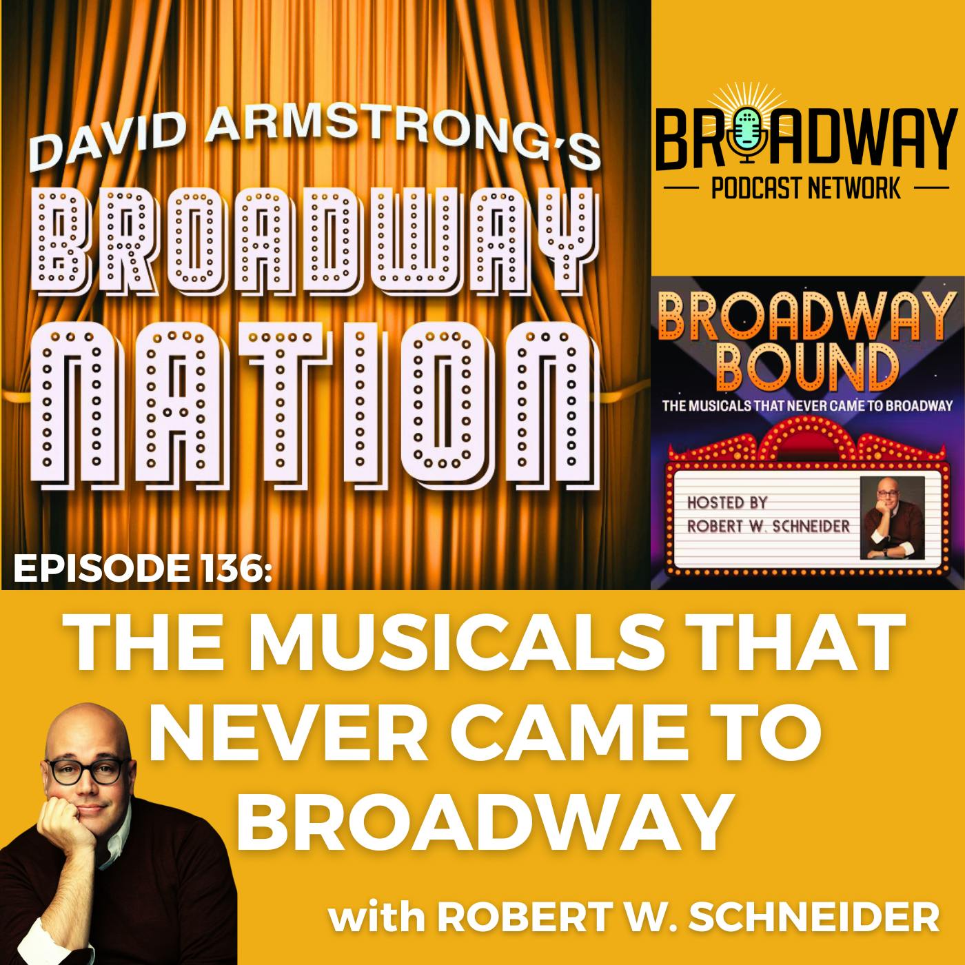 Episode 136: THE MUSICALS THAT NEVER CAME TO BROADWAY