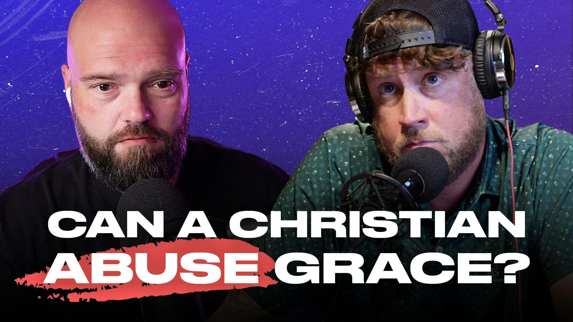 Can a Christian Abuse Grace?