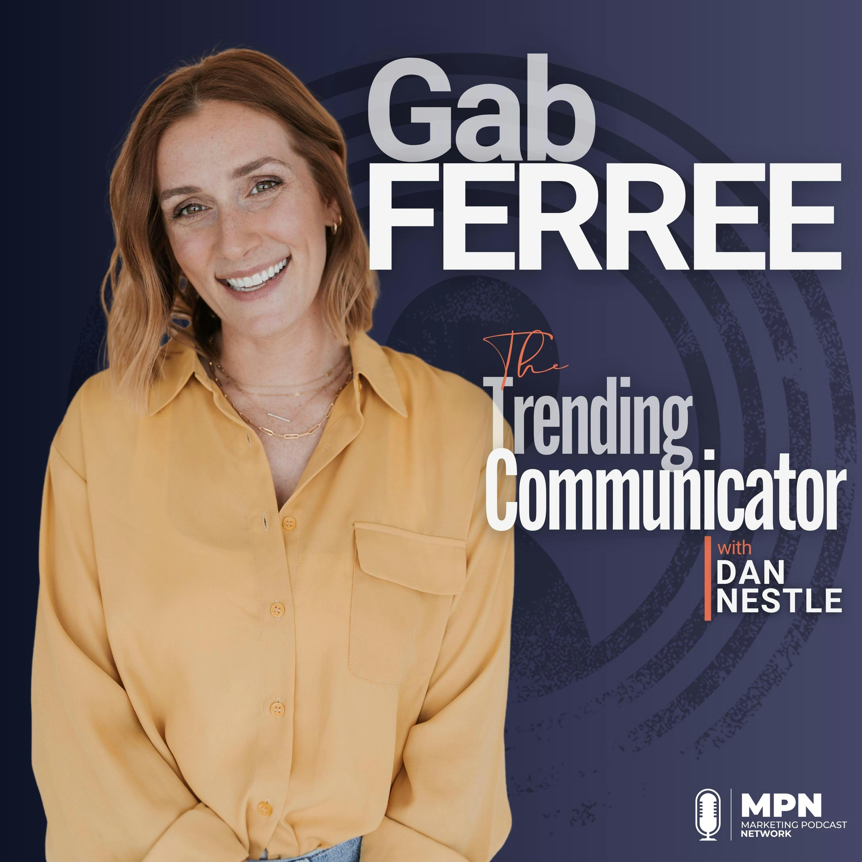 Why This Former CCO Became Your Comms BFF Instead - with Gab Ferree