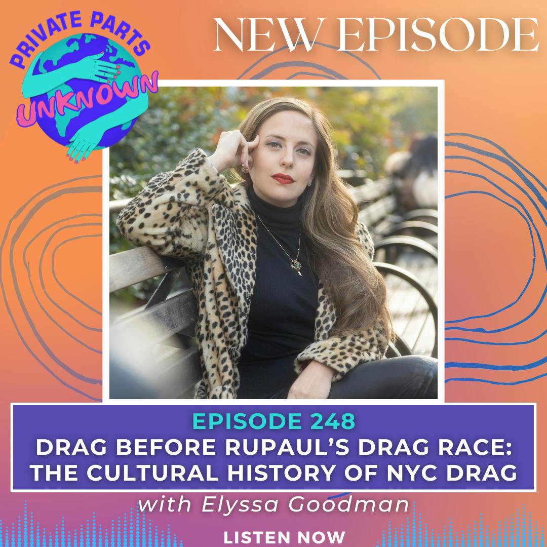 Drag Before RuPaul’s Drag Race: The Cultural History of NYC Drag with Elyssa Goodman