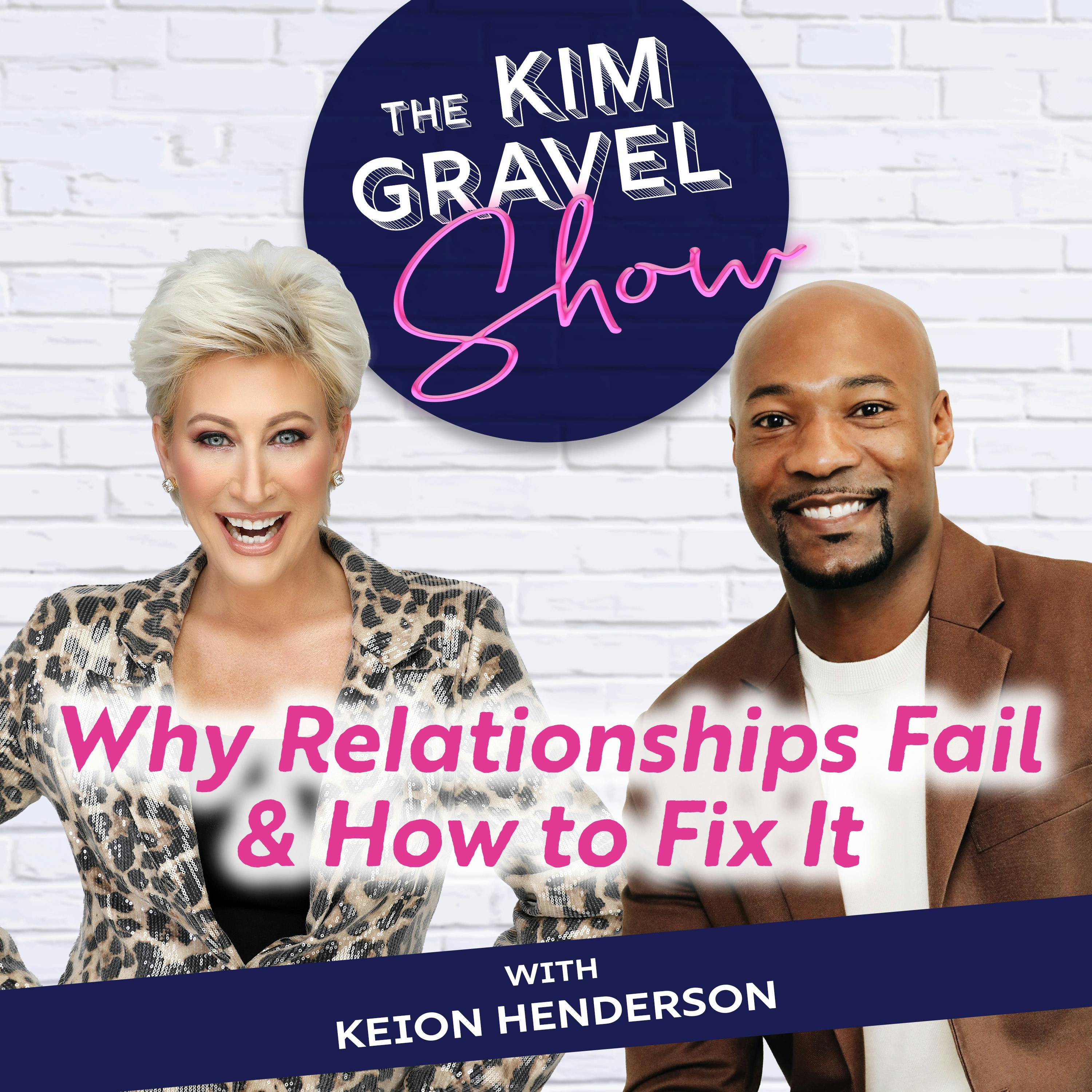 Why Relationships Fail and How to Fix It with Keion Henderson