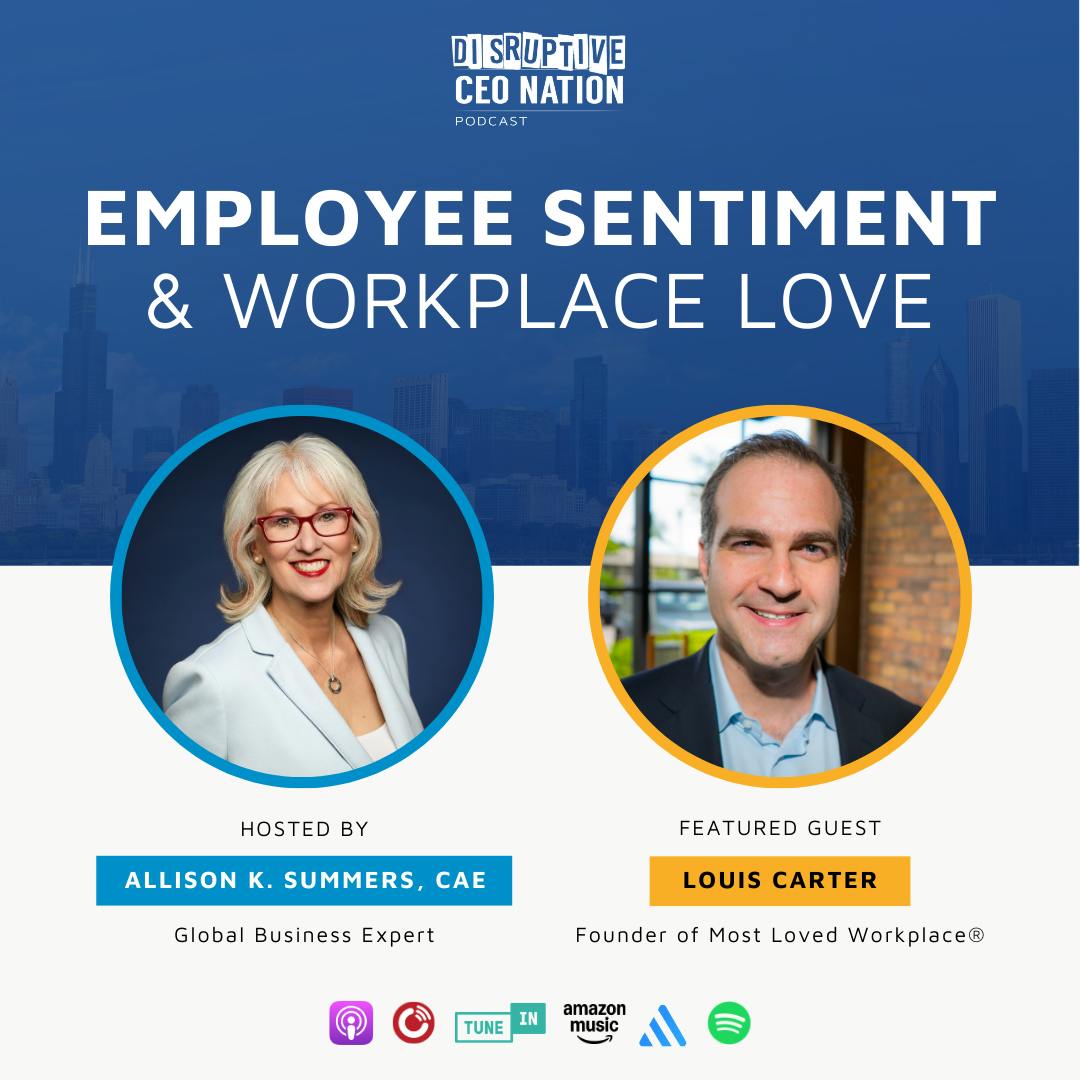 Ep 326 Employee Sentiment & Workplace Love with Louis Carter, Founder of Most Loved Workplace; Palm Beach, FL, USA