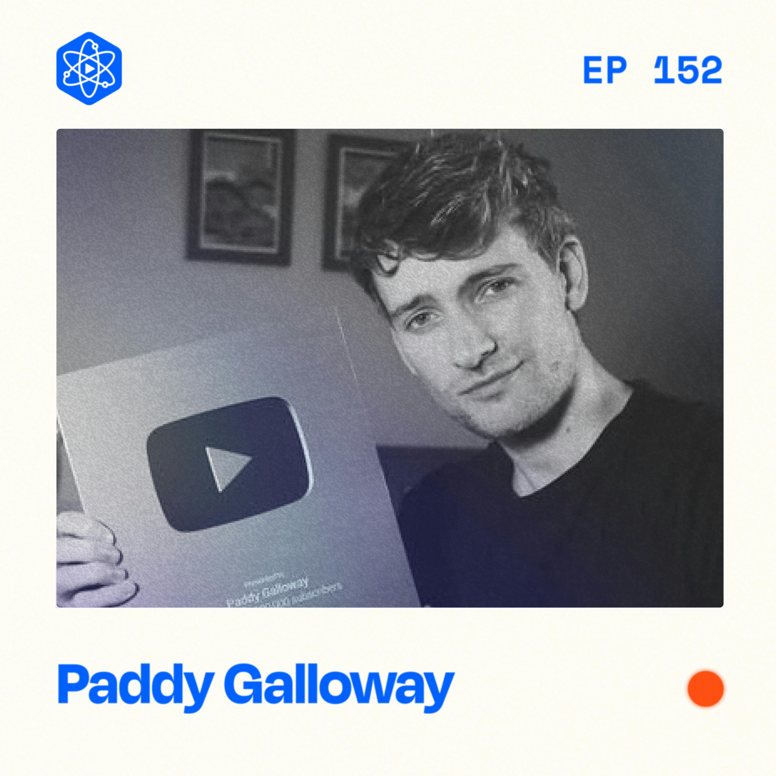 #152: Paddy Galloway – The most sought-after YouTube consultant on the planet