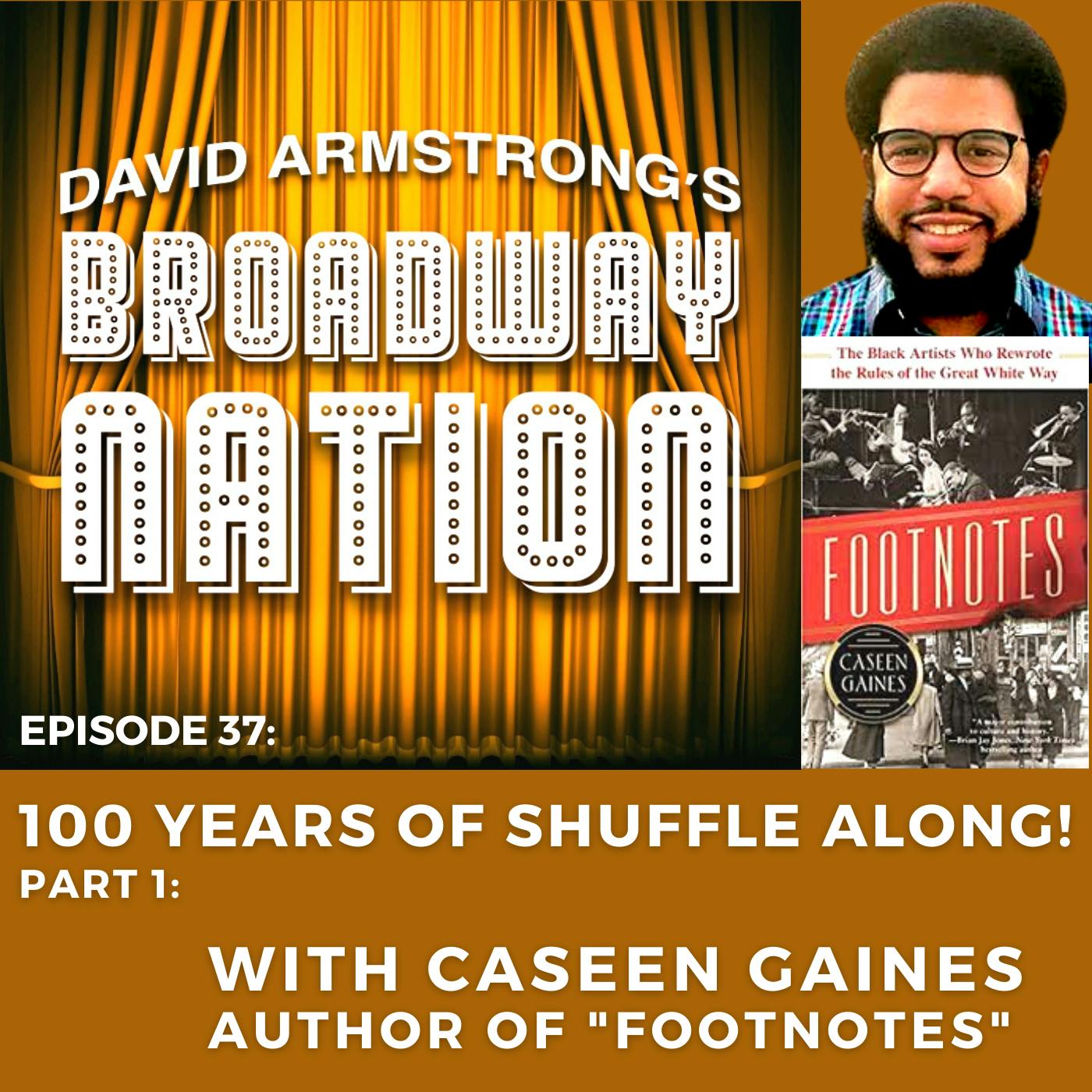 Episode 37: 100 Years of SHUFFLE ALONG!, Part 1