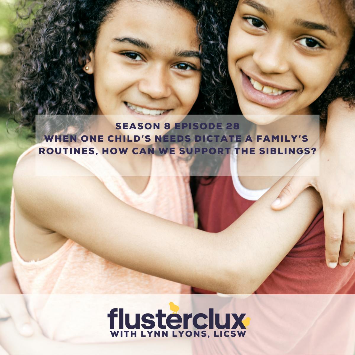 When One Child’s Needs Dictate A Family’s Routines, How Can We Support the Siblings?