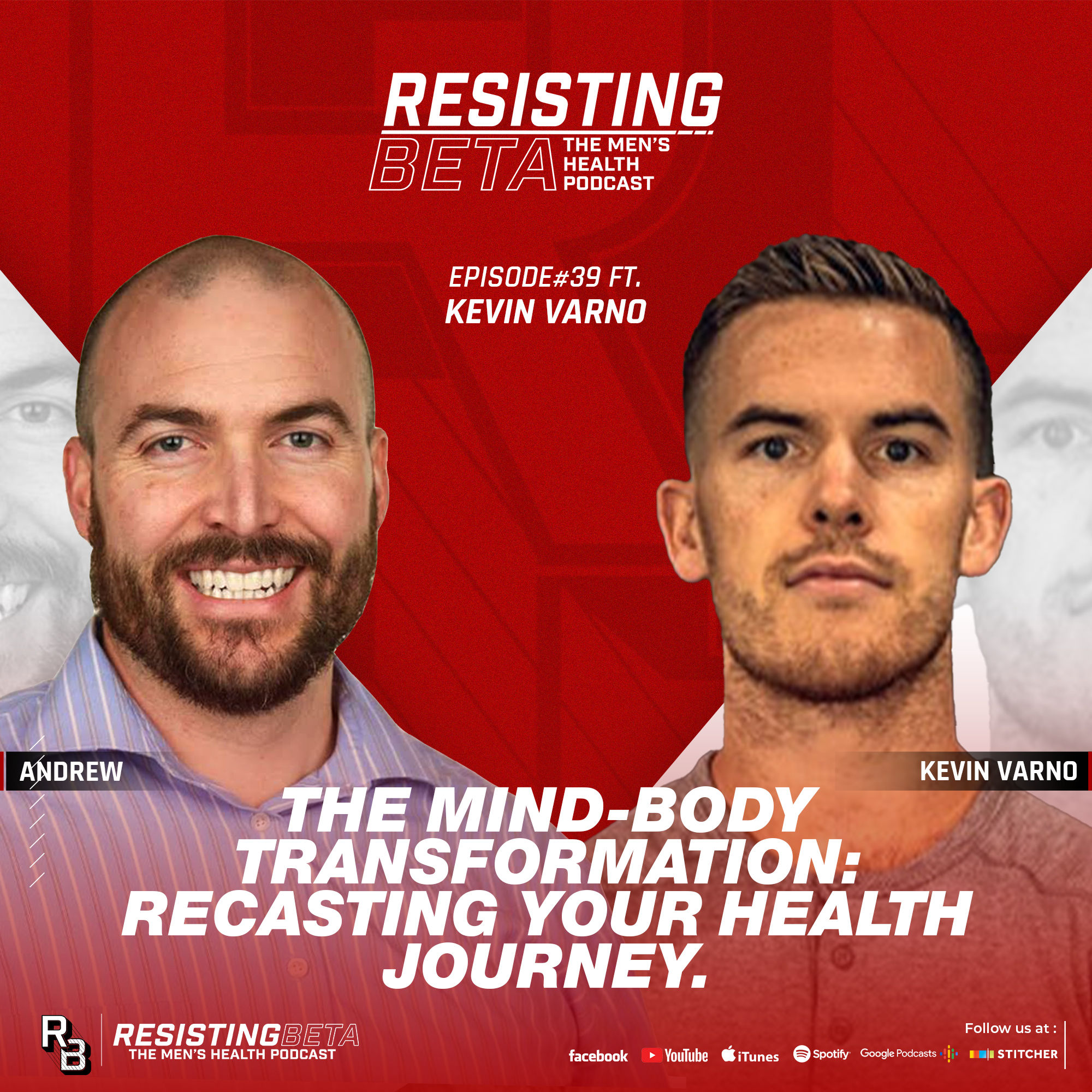 Ep 39: The Mind-Body Transformation: Recasting Your Health Journey w/ Kevin Varno