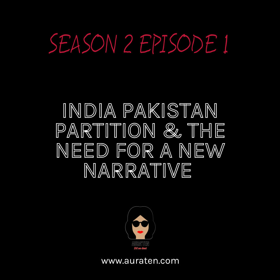 The India Pakistan Partition & The Need for a New Narrative