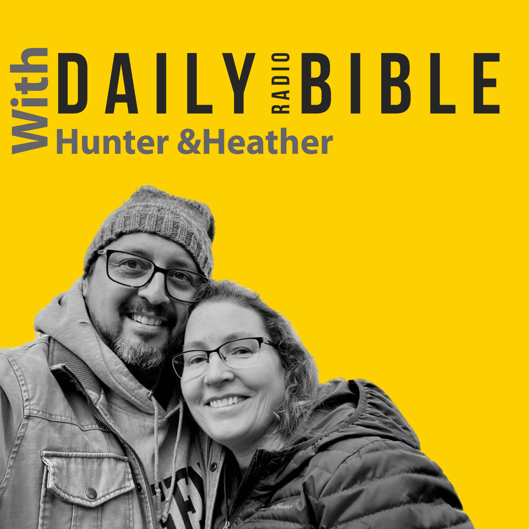 Daily Radio Bible with Hunter & Heather Daily Radio Bible with Hunter & Heather