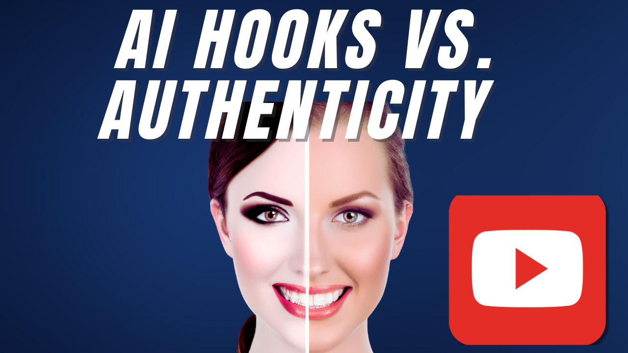 AI Hooks vs. Authenticity - The YouTube Truth to Grow Faster