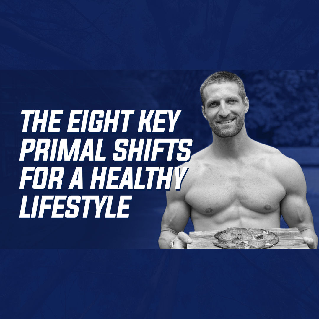2: 8 Key Primal Shifts for Ancestral Living