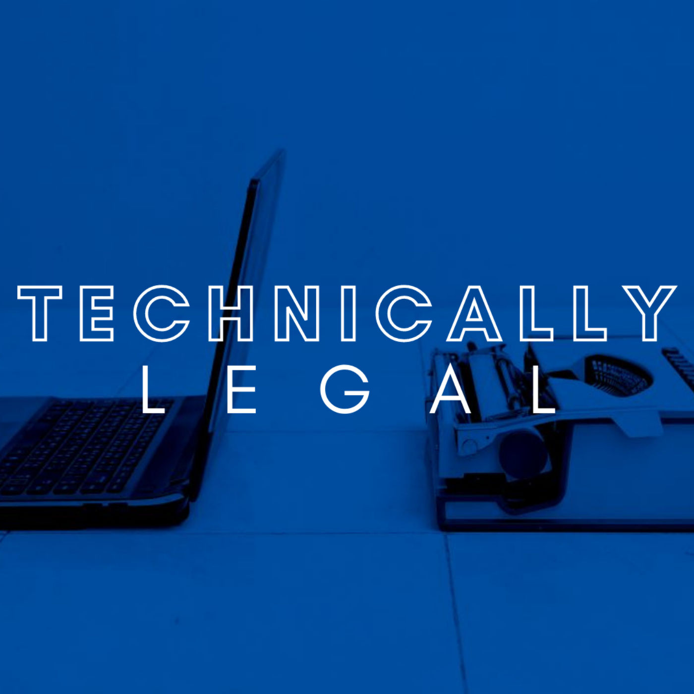 Technically Legal - A Legal Technology and Innovation Podcast Technically Legal - A Legal Technology and Innovation Podcast