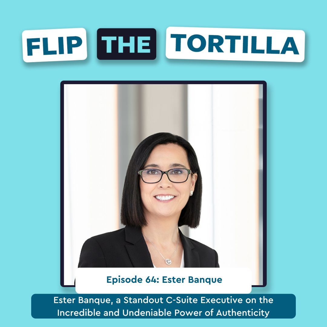 Episode 64: Ester Banque, a Standout C-Suite Executive on the Incredible and Undeniable Power of Authenticity