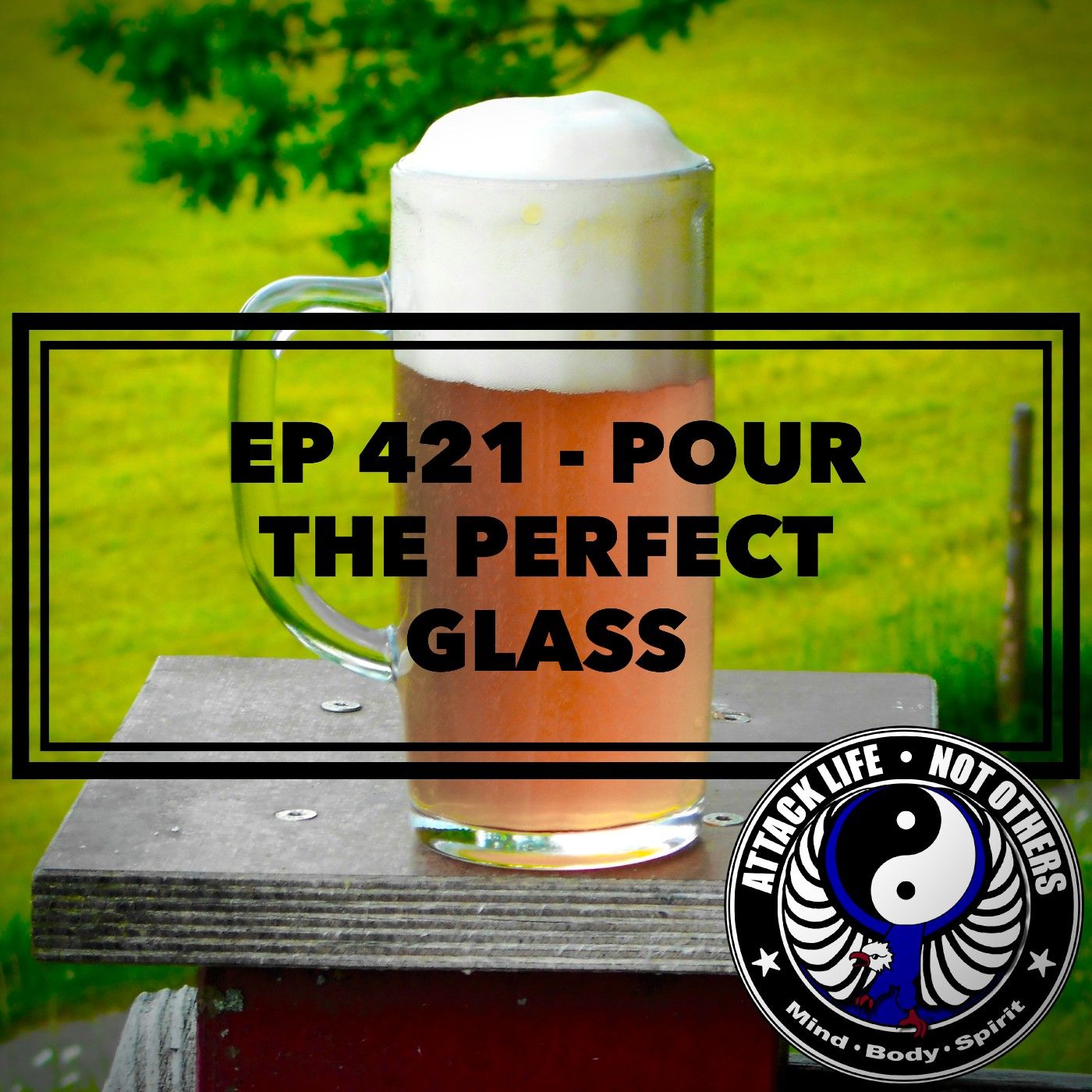 Ep 421 - Pour the Perfect Glass