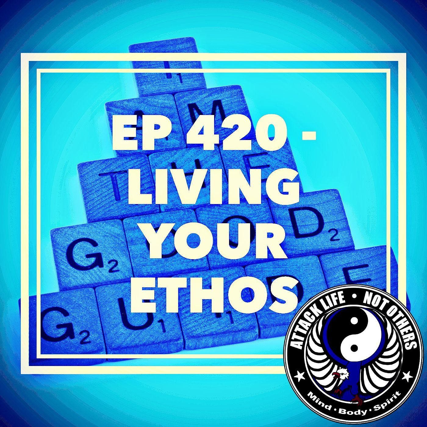 Ep 420 - Living Your Ethos