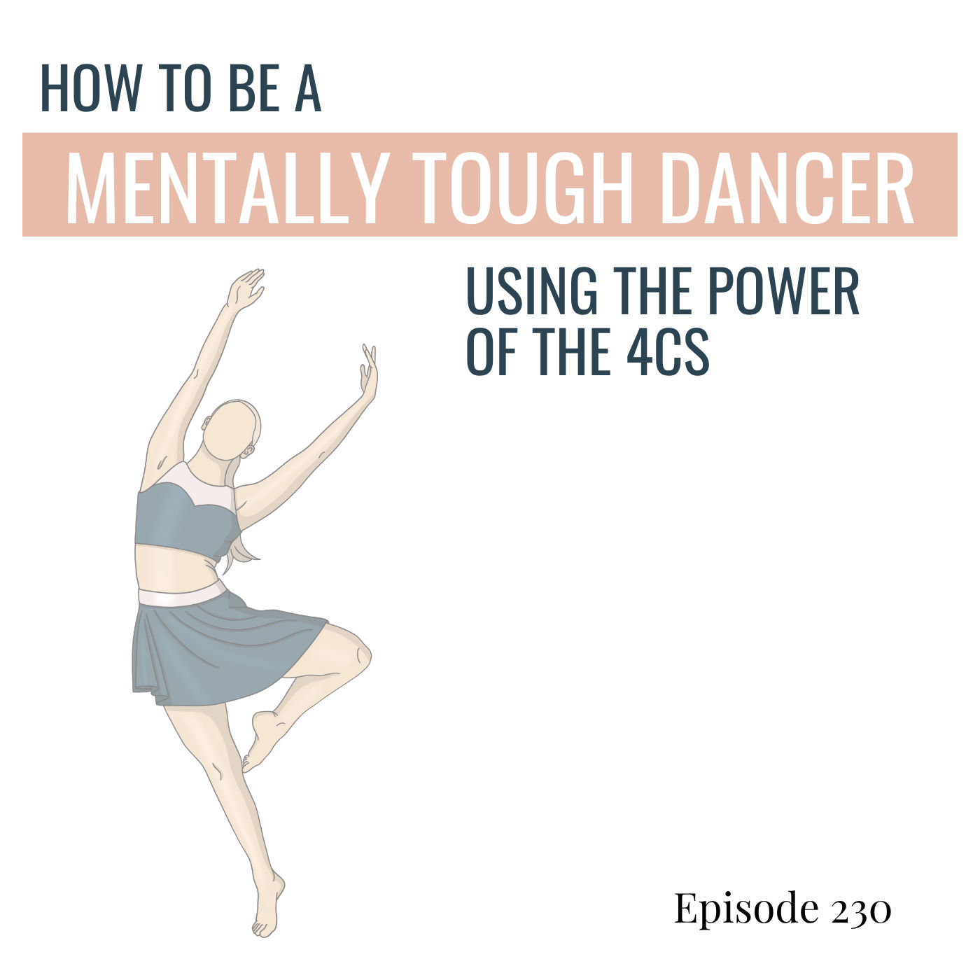 230. How to Be a Mentally Tough Dancer Using The Power of the Four Cs