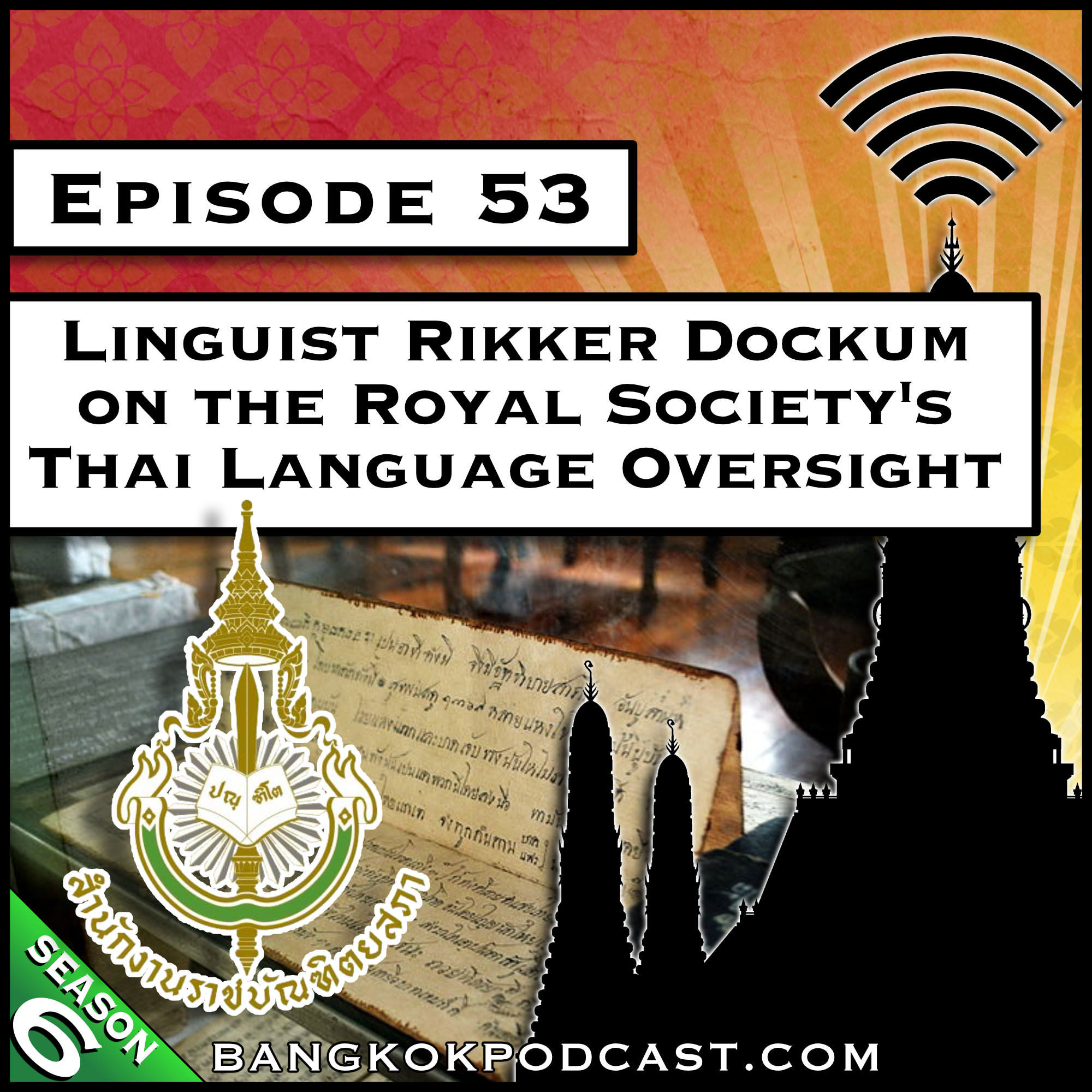 Linguist Rikker Dockum on the Royal Institute's Thai Language Oversight [S8.E33] (Classic ReCast)