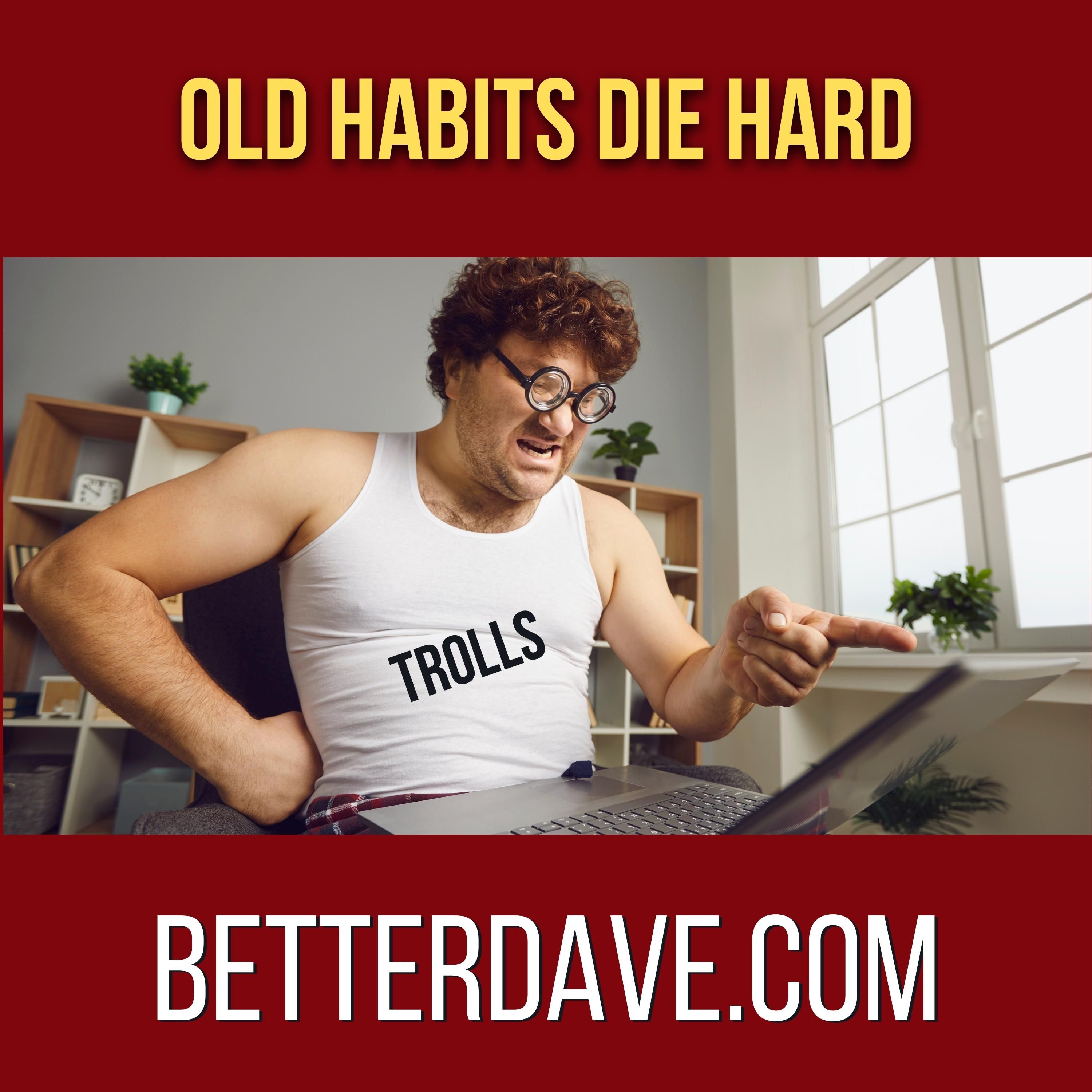 Old Habits Die Hard