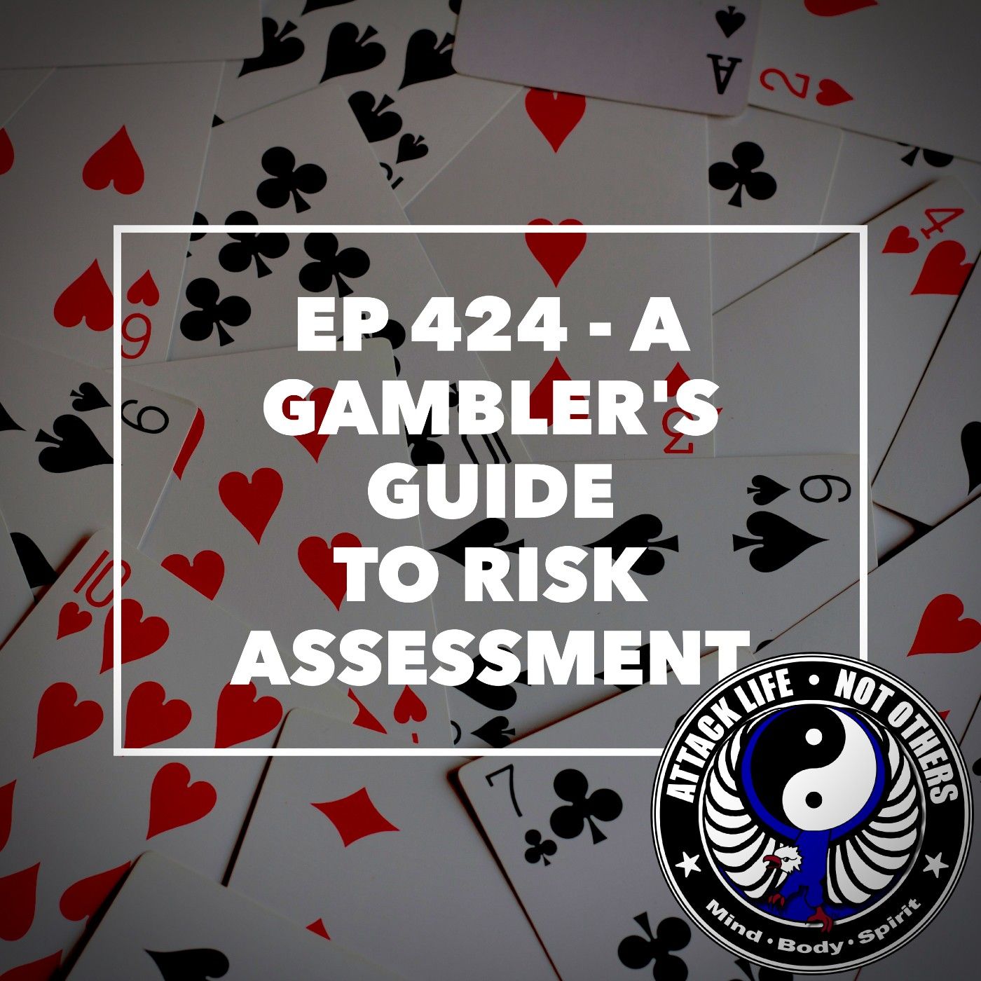 Ep 424 - A Gambler's Guide to Risk Assessment