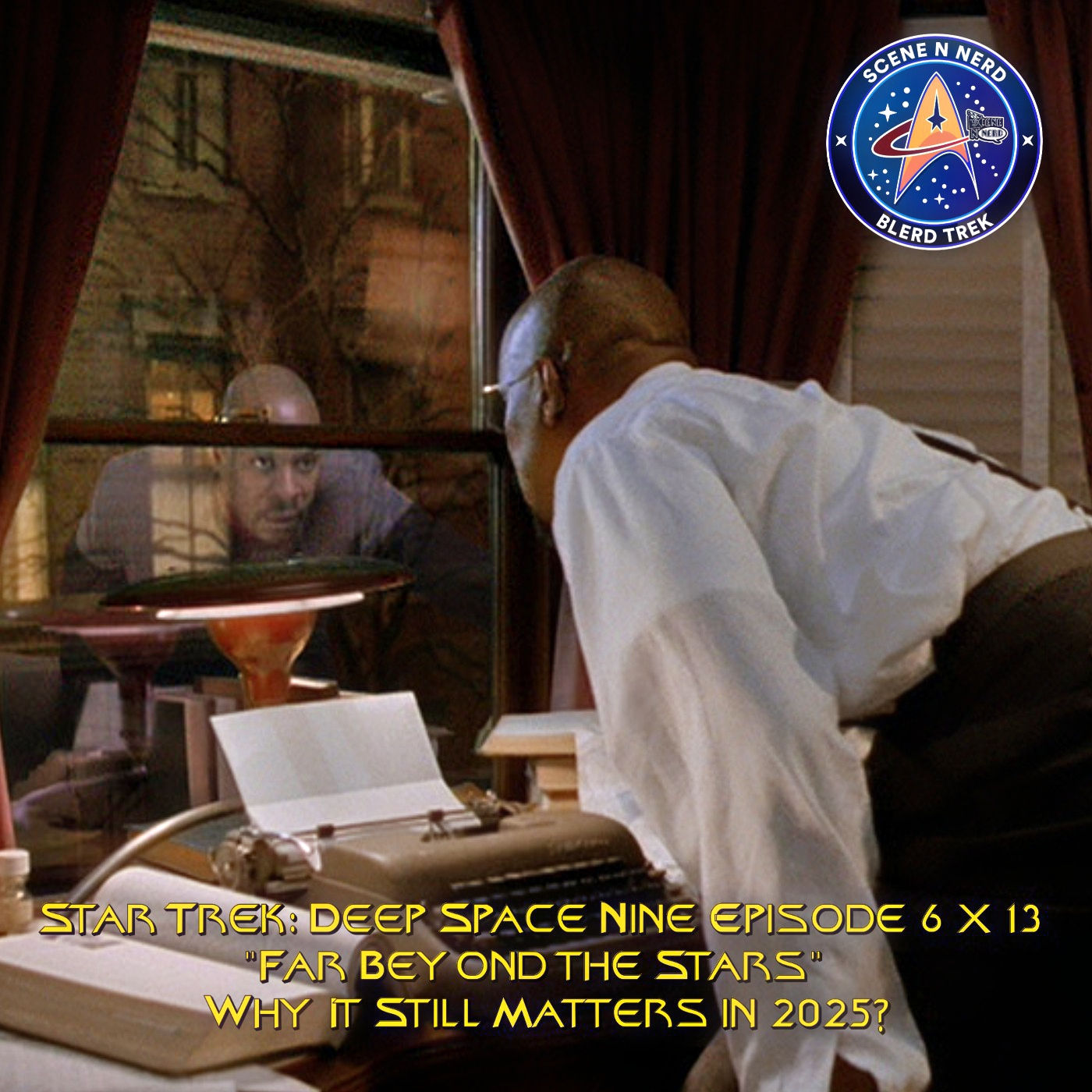 Why 'Far Beyond The Stars' Is Star Trek's Most Important Message in 2025