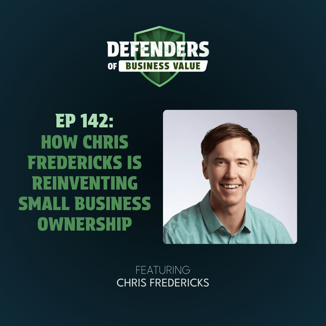EP 142: How Chris Fredericks is Reinventing Small Business Ownership