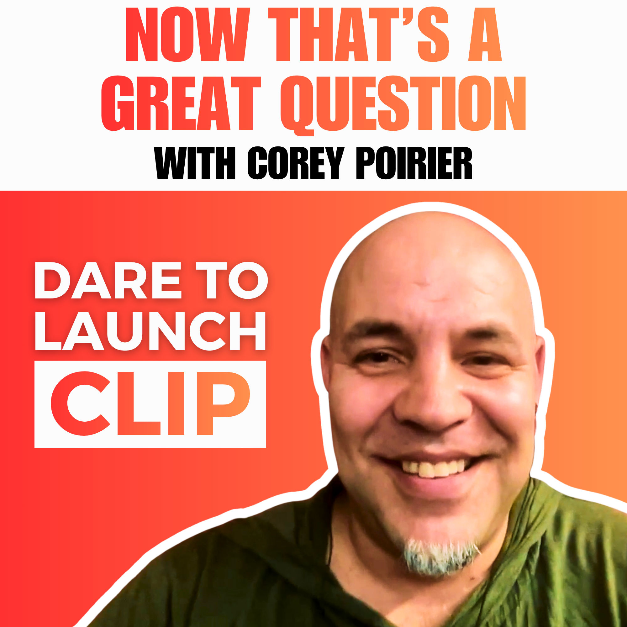 My Most Powerful Questions – with Corey Poirier My Most Powerful Questions – with Corey Poirier