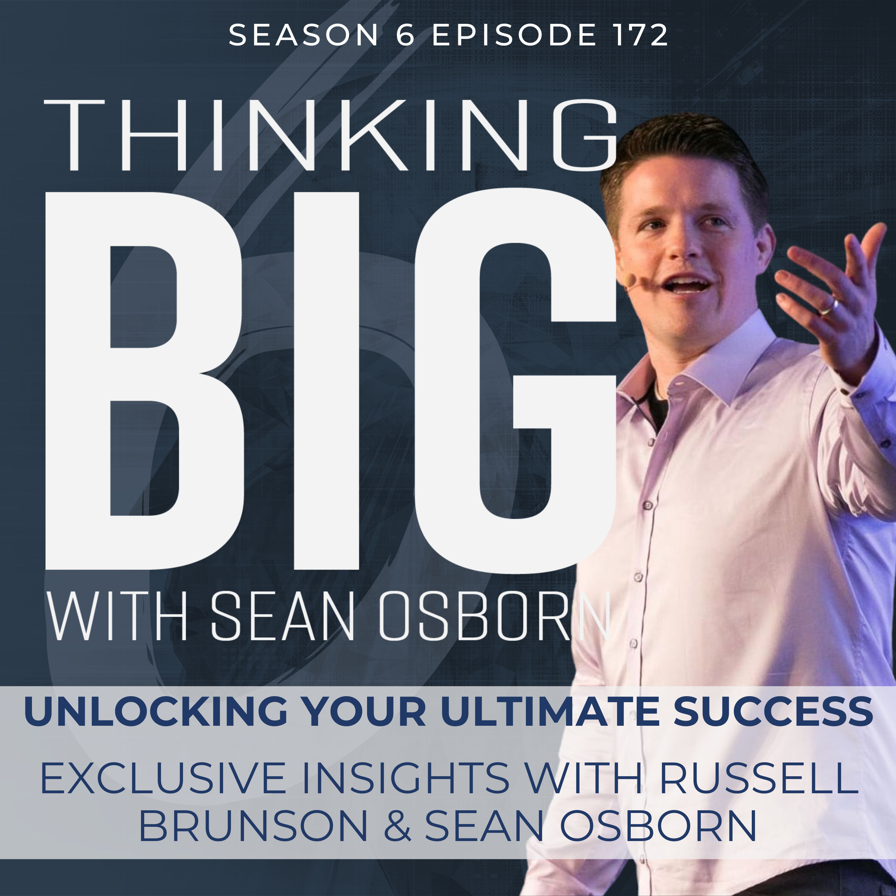Unlocking Your Ultimate Success: Exclusive Insights with Russell Brunson & Sean Osborn