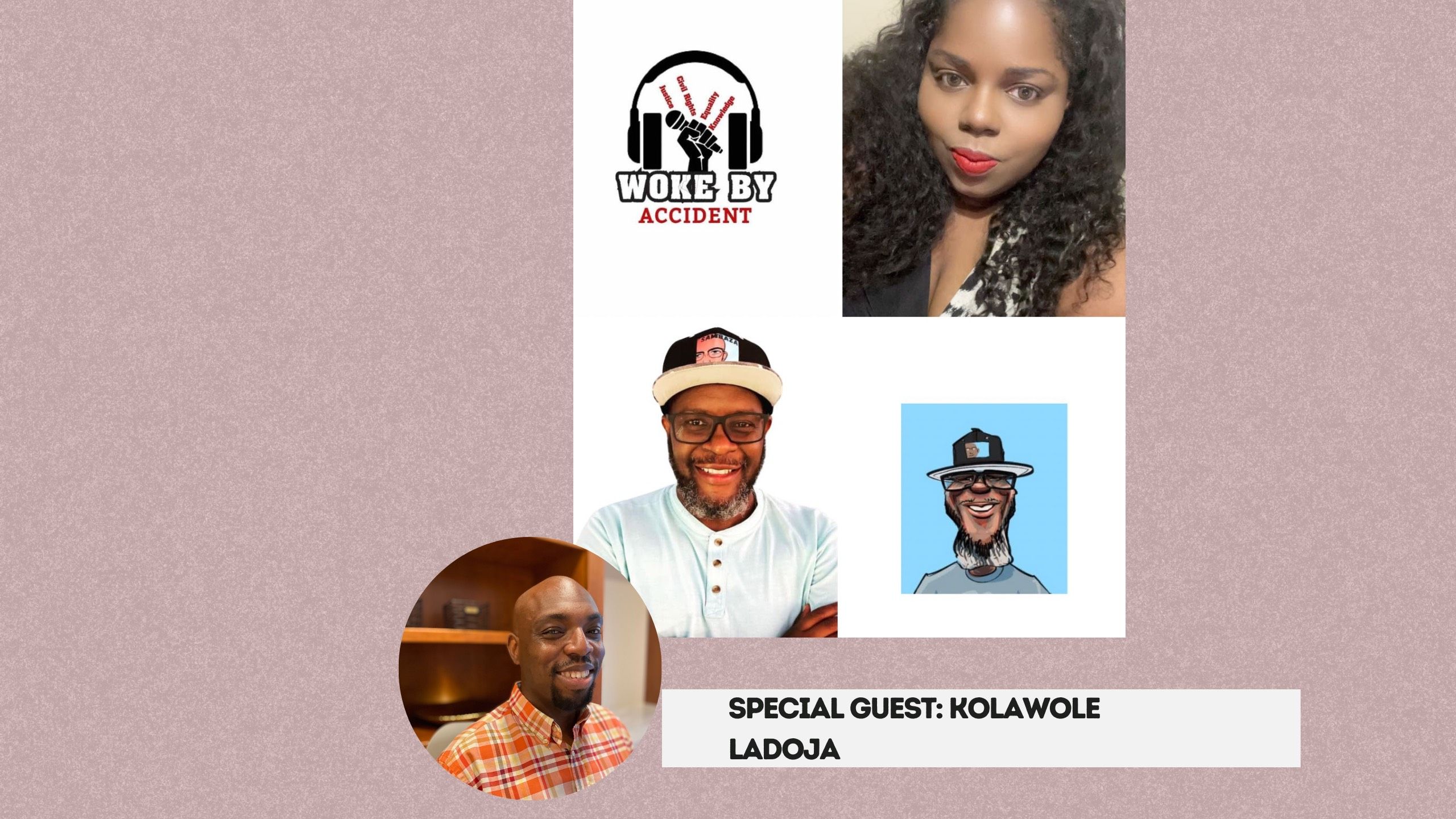 Woke By Accident- Sambaza Podcast Collaboration: S 8 E 234- Guest, Kolawole Ladoja of Better Informed Immigrant Podcast