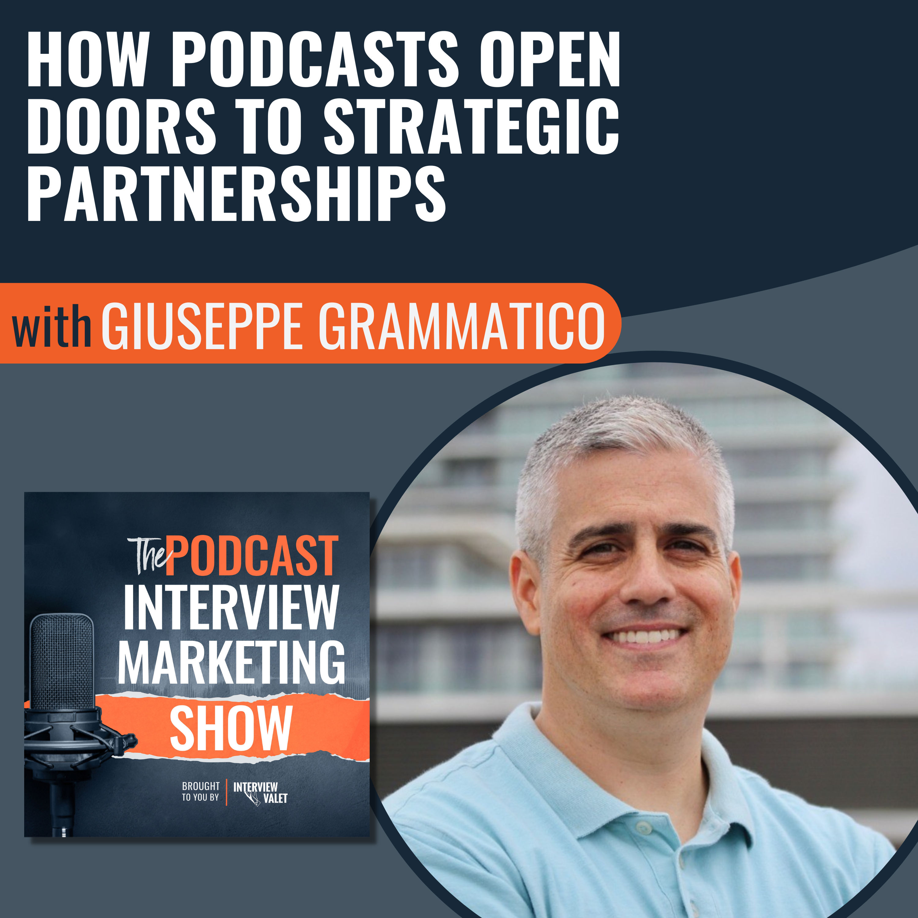How Podcasts Open Doors To Strategic Partnerships with Giuseppe Grammatico