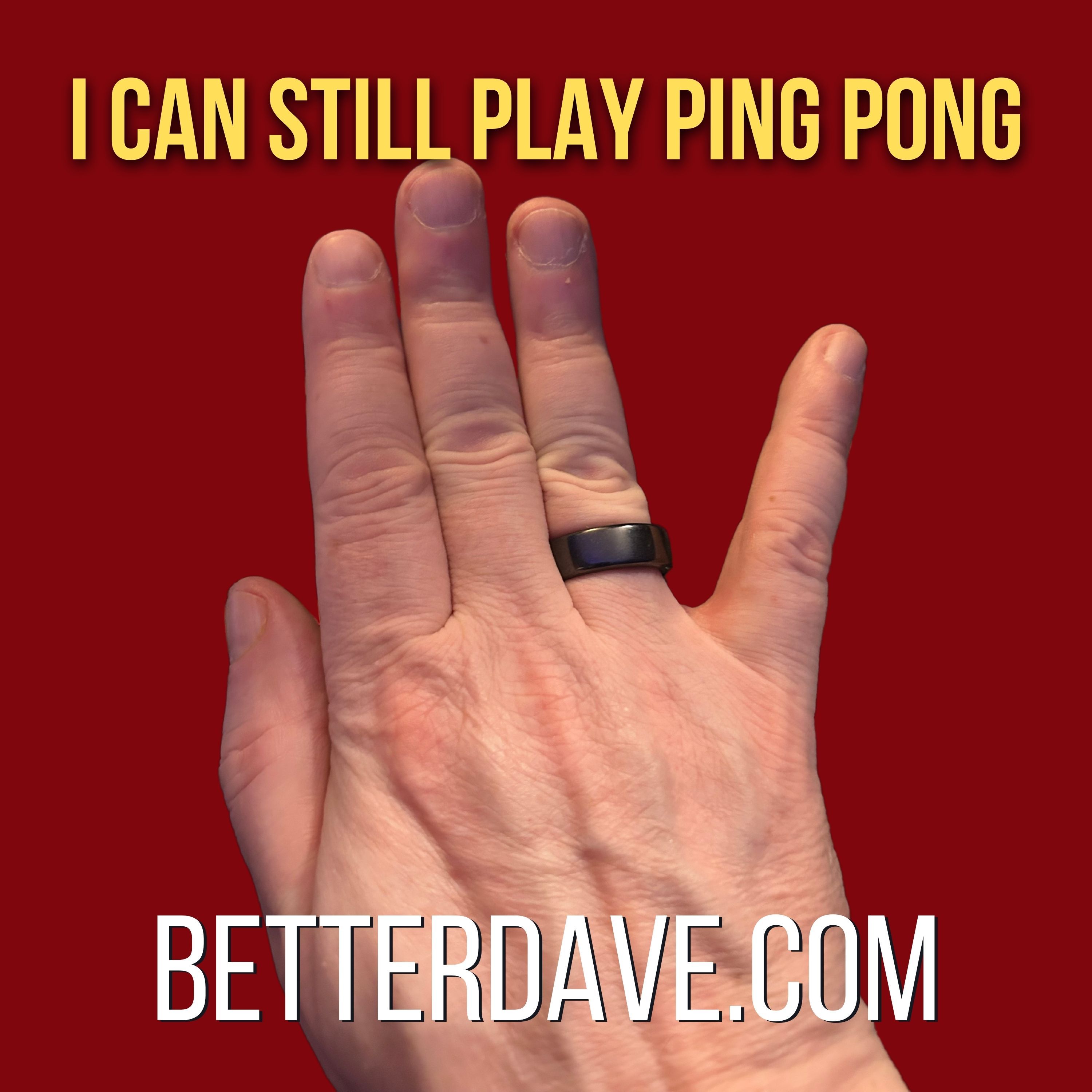 But I Can Still Play Ping Pong