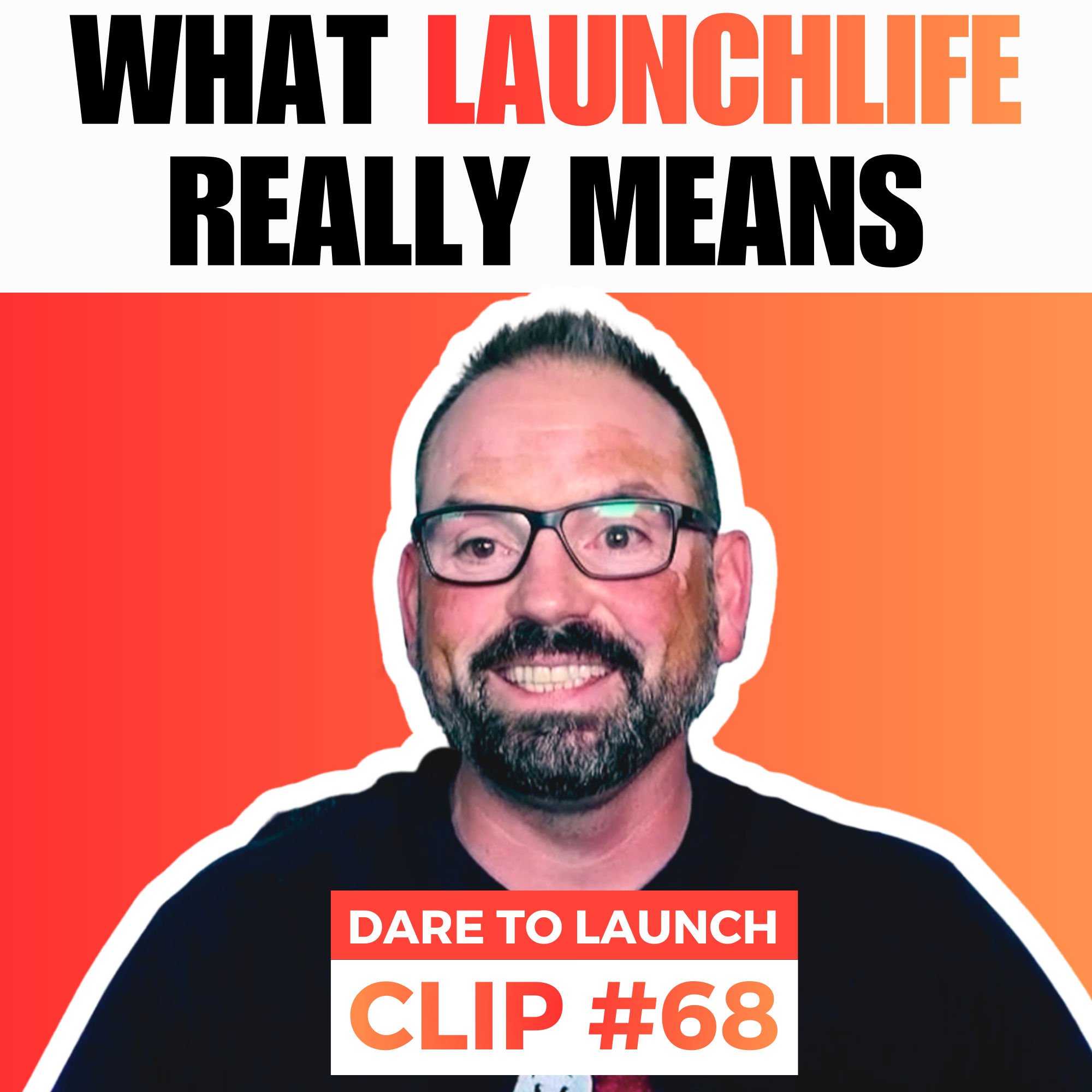 What Launchlife Really Means With Jeff Noble