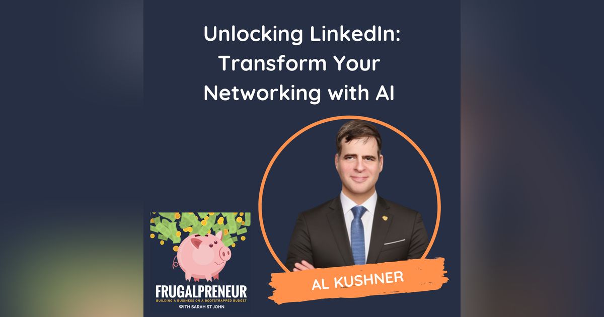 Unlocking LinkedIn: Transform Your Networking with AI (with Al Kushner) Unlocking LinkedIn: Transform Your Networking with AI (with Al Kushner)