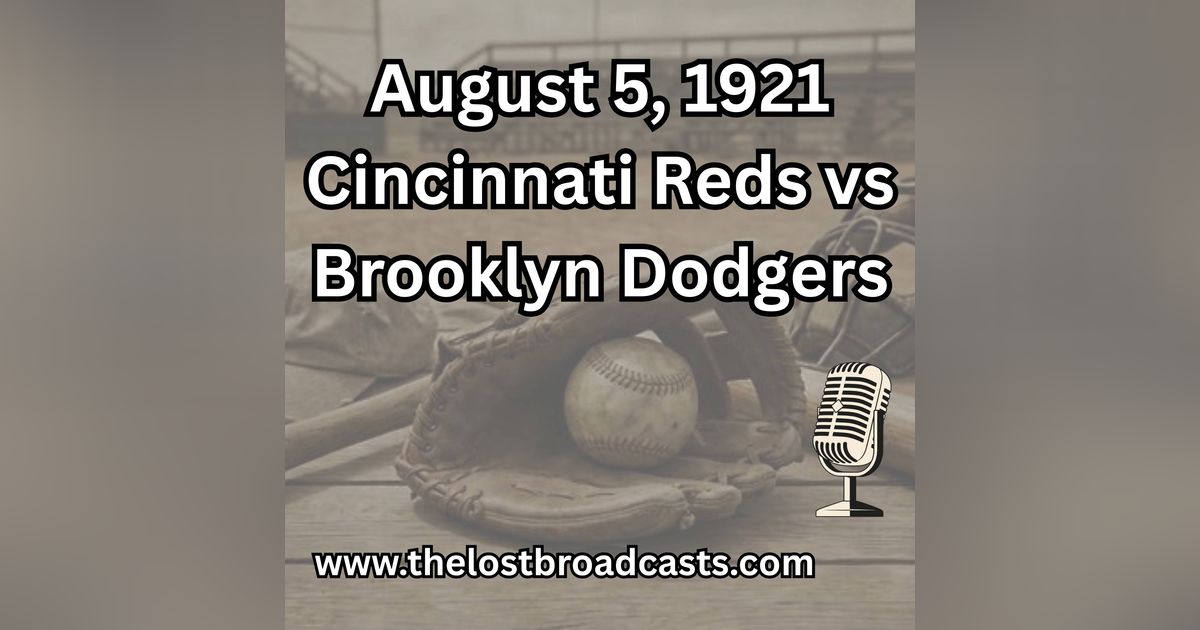 August 5, 1921 Cincinnati Reds vs Brooklyn Dodgers