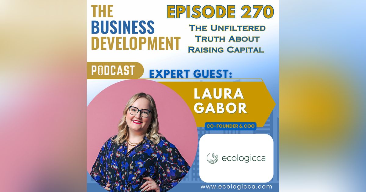 The Unfiltered Truth About Raising Capital with Laura Gabor