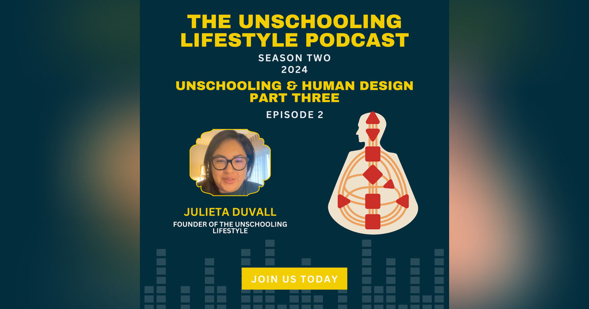 Episode 2: Human Design & Unschooling (3/3)