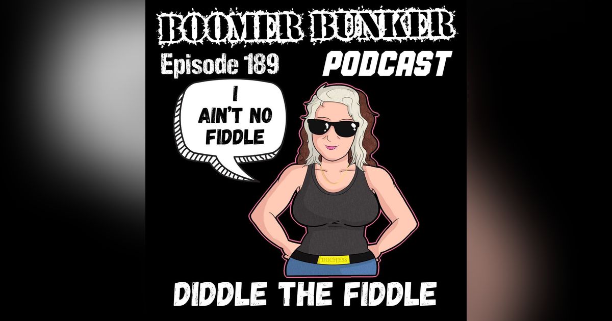 Diddle the Fiddle | Episode 189 Diddle the Fiddle | Episode 189