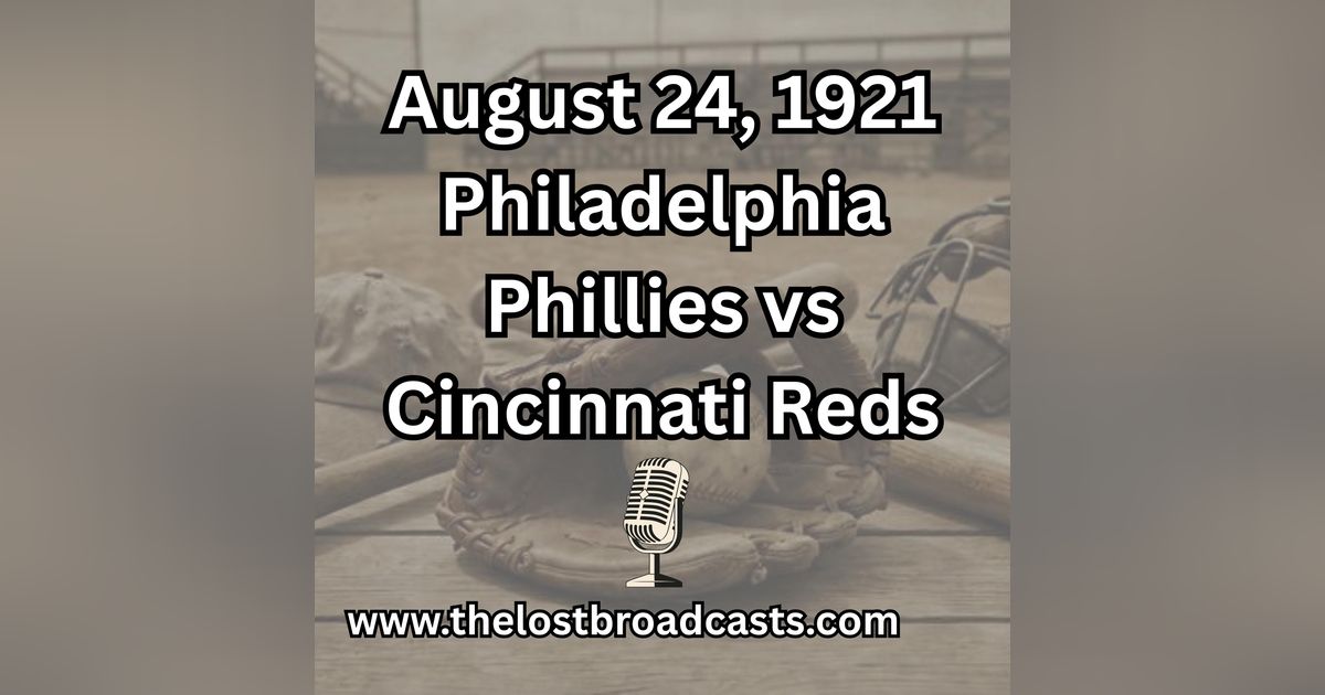 August 24, 1921 Philadelphia Phillies vs Cincinnati Reds