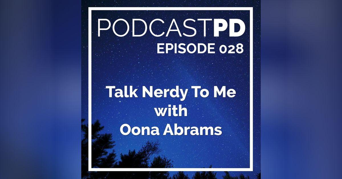 Talk Nerdy To Me with Oona Abrams Talk Nerdy To Me with Oona Abrams