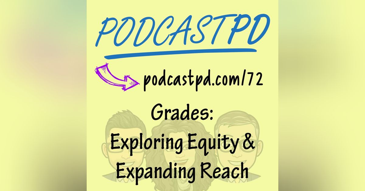 Grades: Exploring Equity & Expanding Reach - PPD072