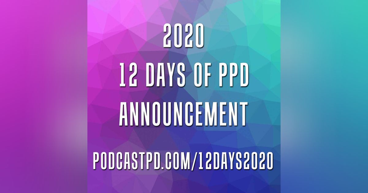 12 Days of PodcastPD 2020 Announcement 12 Days of PodcastPD 2020 Announcement