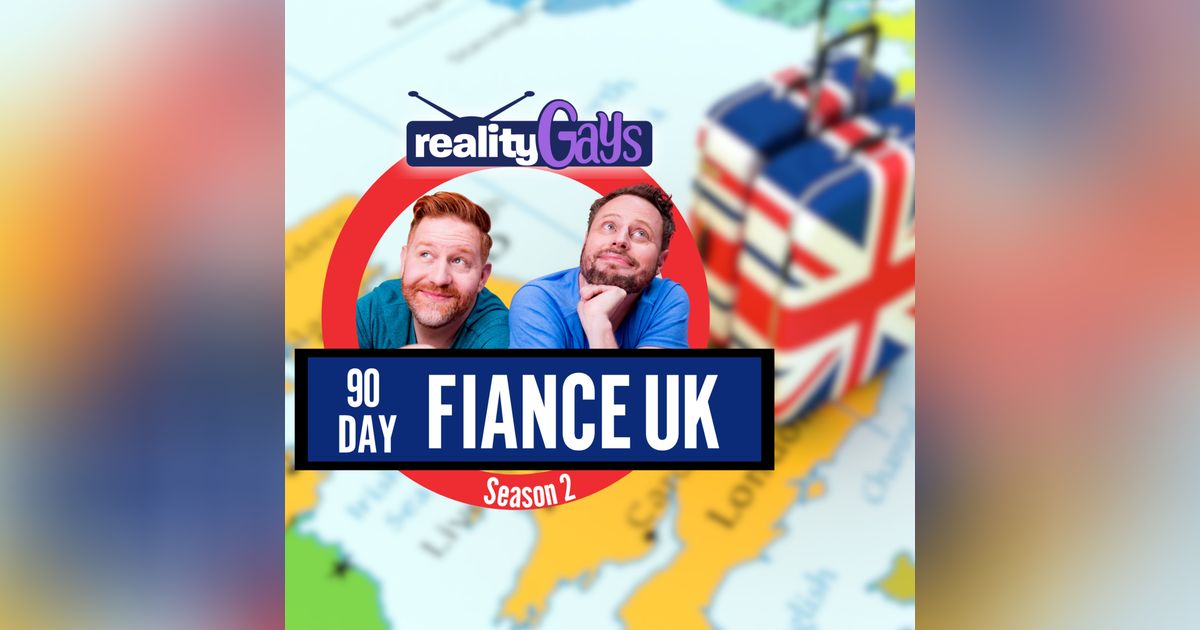 90 Day Fiancé UK 0204 “The Things You Do for Love