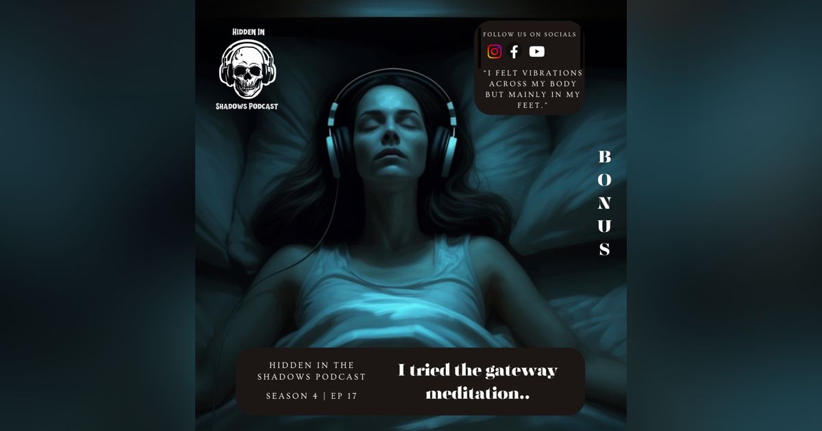 Bonus Episode: I Tried the Gateway Meditations.. Bonus Episode: I Tried the Gateway Meditations..