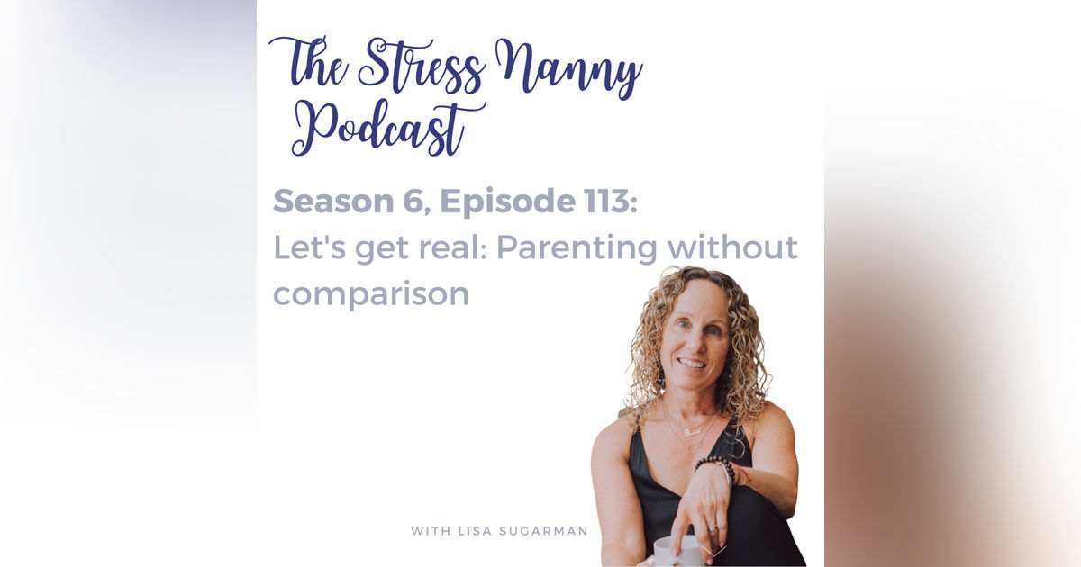 Let's Get Real: Parenting Without Comparison