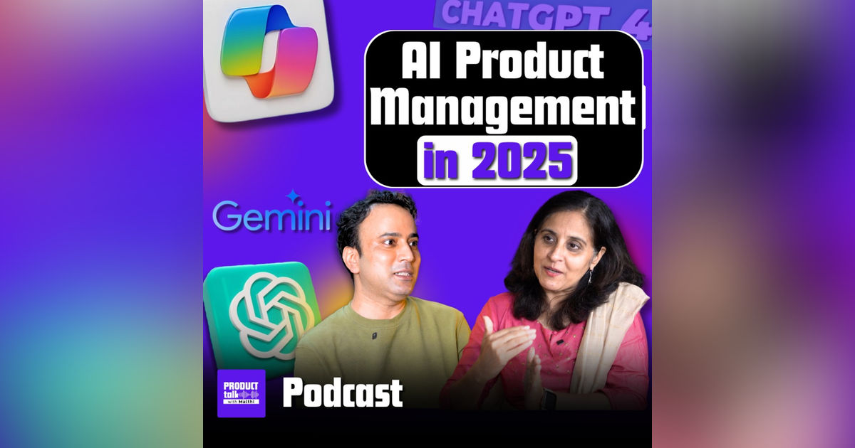Episode 22:- AI Product Management in 2025 | Podcast