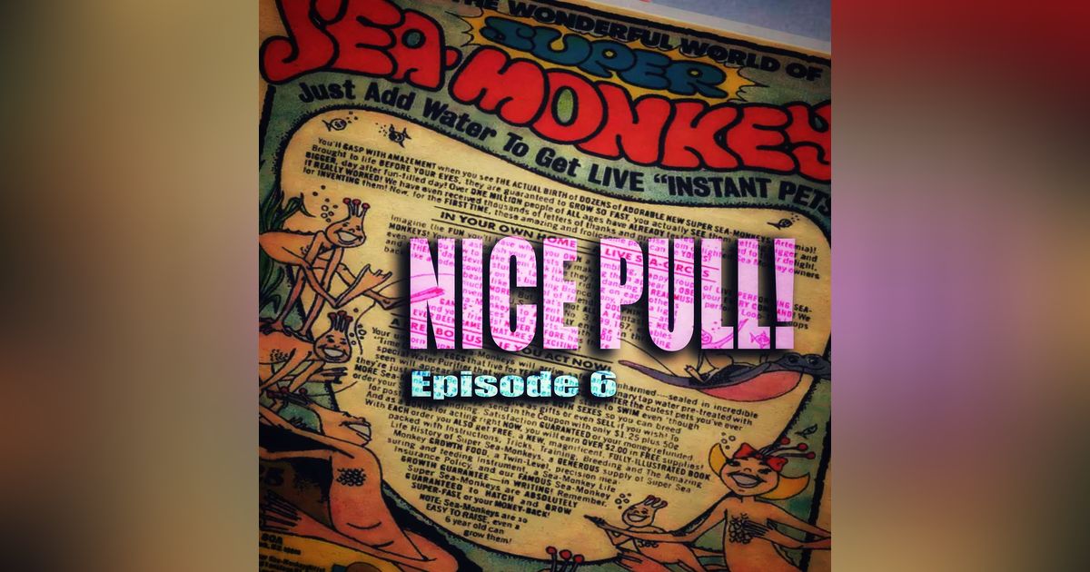 Comic Books, Schoolhouse Rock, and Sea Monkeys.