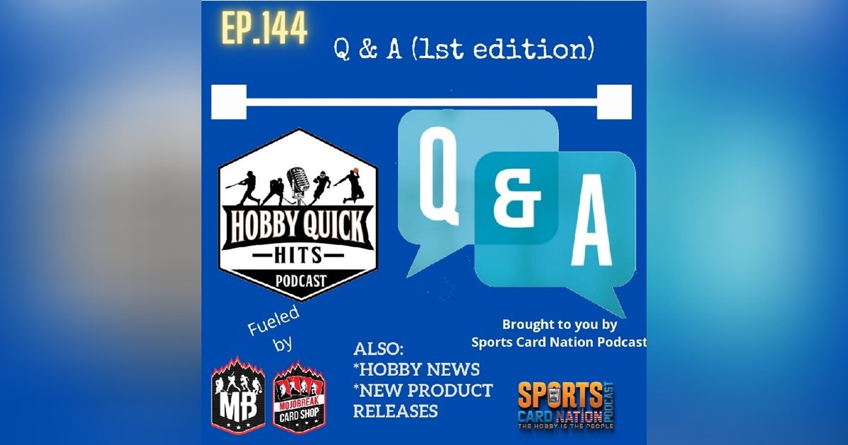 Hobby Quick Hits Ep.144 Q & A Episode(1st Ed)