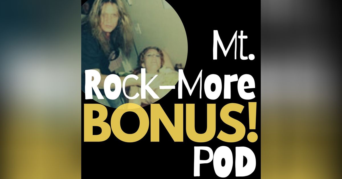 MT. ROCKMORE | Season 1 |  BONUSCAST: "Nail The Screamer"