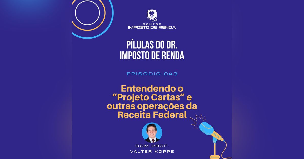 PDIR #043 – Entendendo o “projeto cartas” e outras operações da Receita Federal